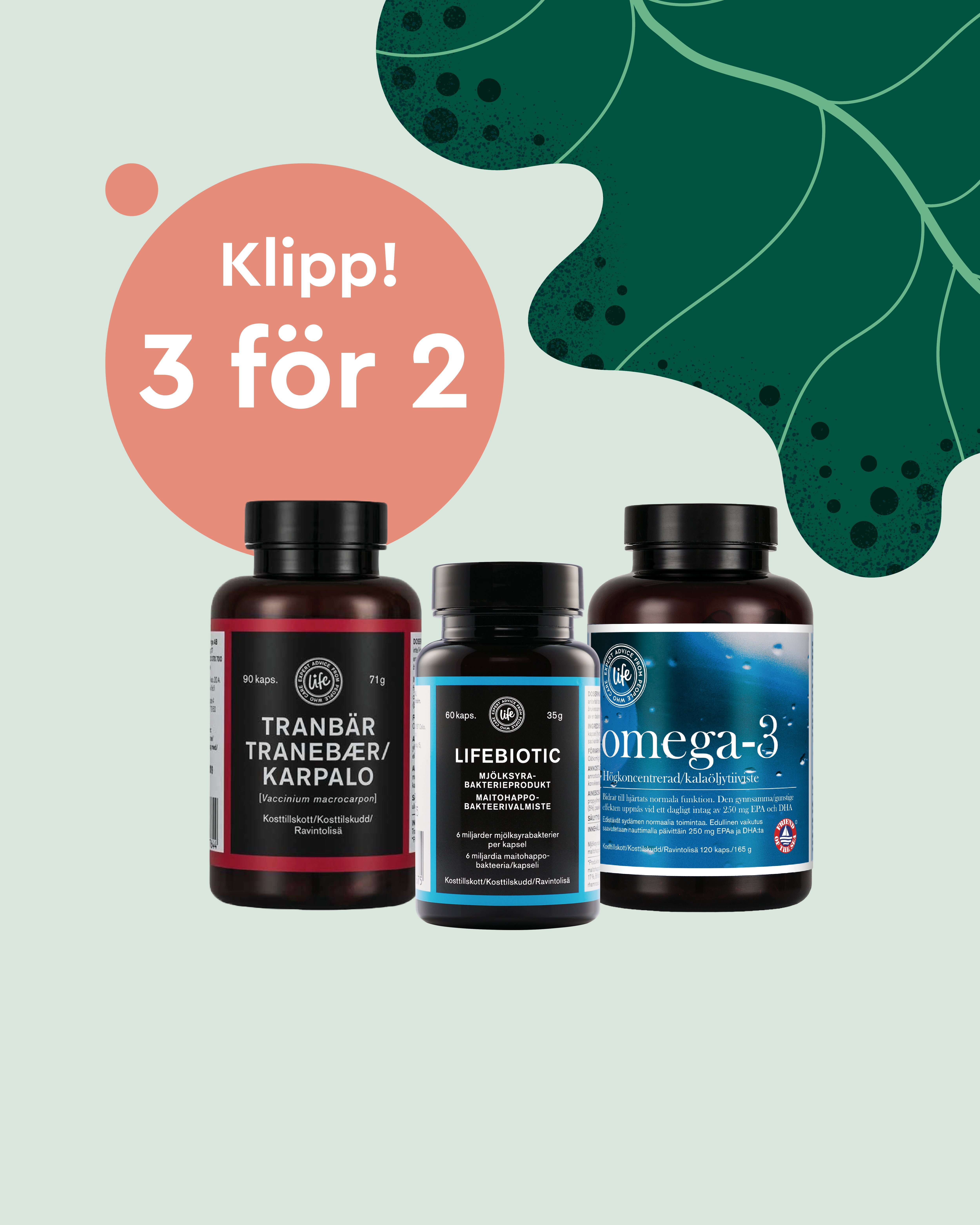 KLIPP: 3 för 2 (mix&match) på Life Omega-3, Life Tranbär 90kpsl & Lifebiotic