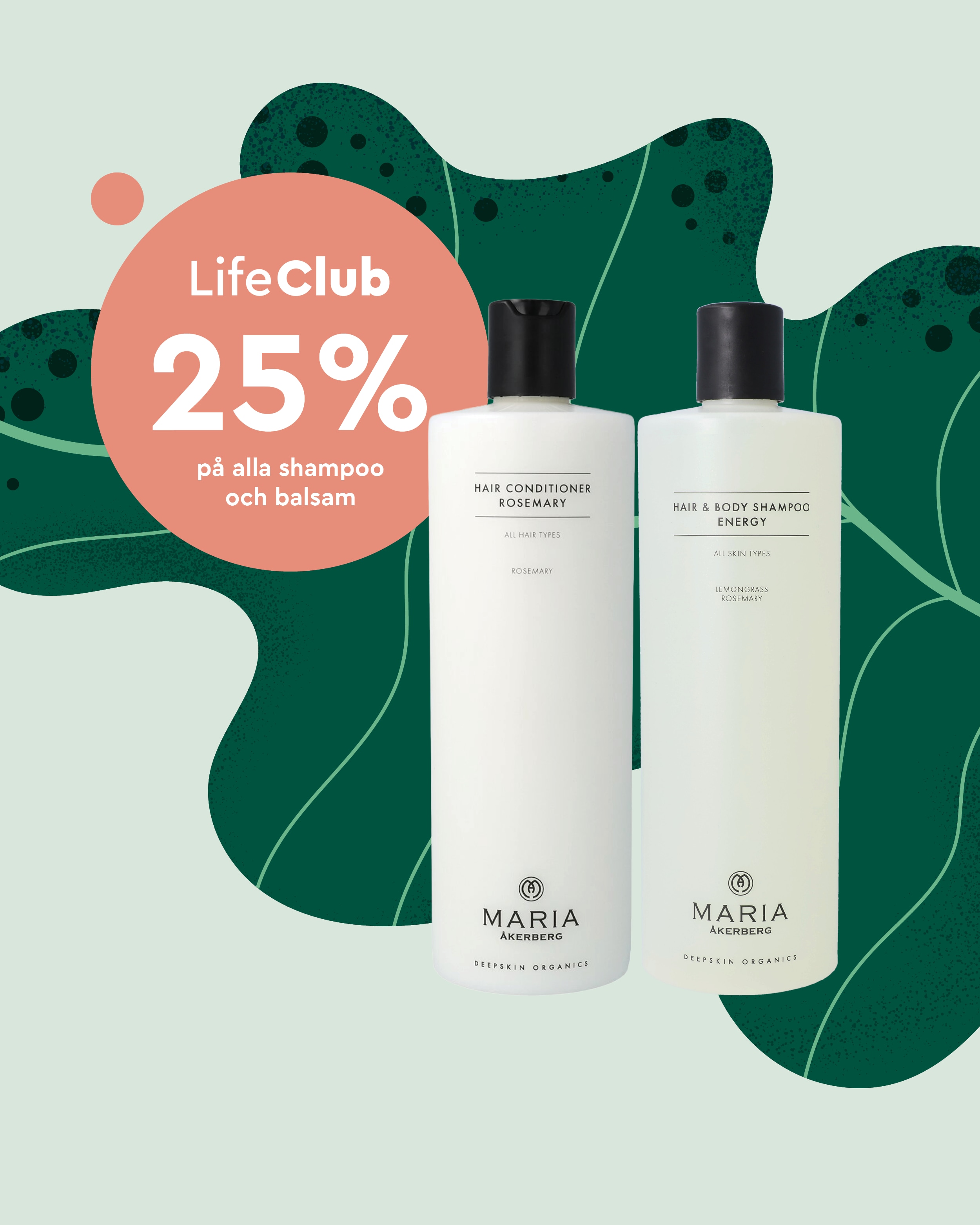 Medlemserbjudande: 25% på alla shampoo & balsam (gäller alla varumärken)